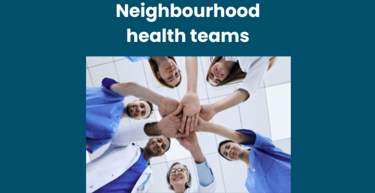 At the top are the words: Neighbourhood health schemes Underneath is an image of people putting their hands into a circle - they are all wearing medical costs or scrubs. One has a stethoscope around their neck.