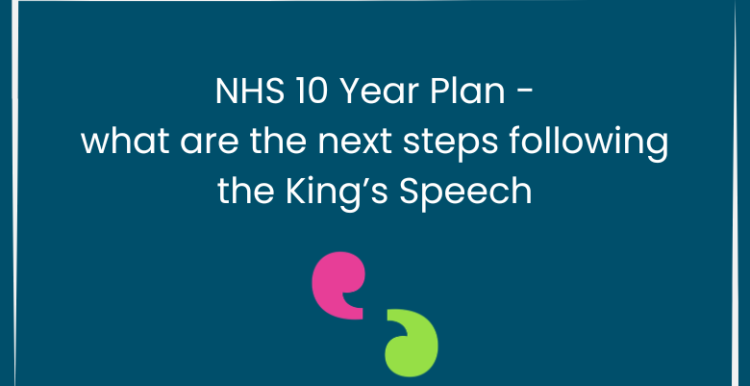 Text on the image says - NHS 10 Year Plan - what are the next steps following the King's Speech.