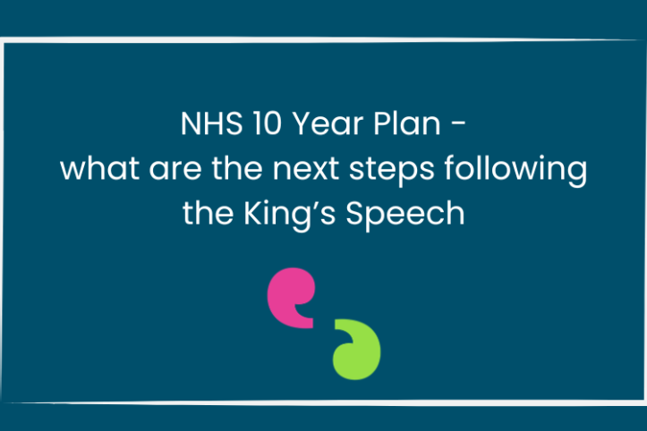 Text on the image says - NHS 10 Year Plan - what are the next steps following the King's Speech.