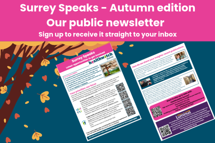 In the image the 2 pages of our newsletter can be seen. To the left of them is the grpahic of a tree in autumn colours with leaves coming down. Above are the words: Surrey Speaks - Autumn ediciton - our public newsletter. Sign up to receive straight to your inbox