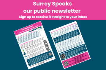 Image shows the pages of our Surrey Speaks public newsletter with a heading: Surrey Speaks our public newsletter: Sign up to receive it straight to your inbox.