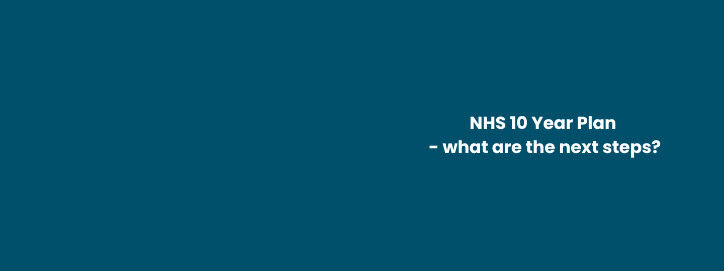 Words on the image are: NHS 10 Year Plan - what are the next steps?