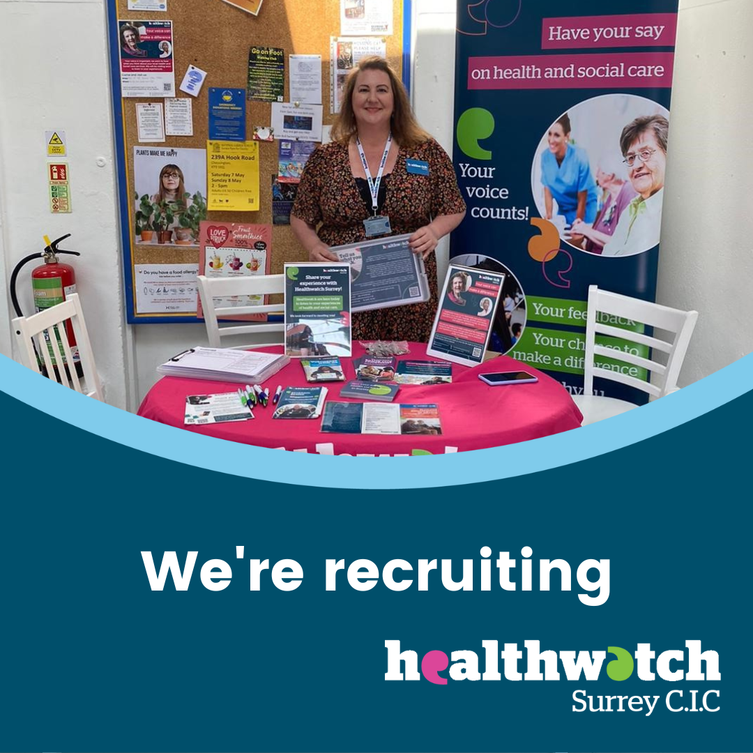 A photo of our Engagement Manager Sarah at an engagement session. She is stood behind a table containing Healthwatch Surrey information nd beside a Healthwatch Surrey branded banner with the words 'Have your say on health and social care'. Beneath the photo are the words 'We're recruiting' and the Healthwatch Surrey CIC logo.