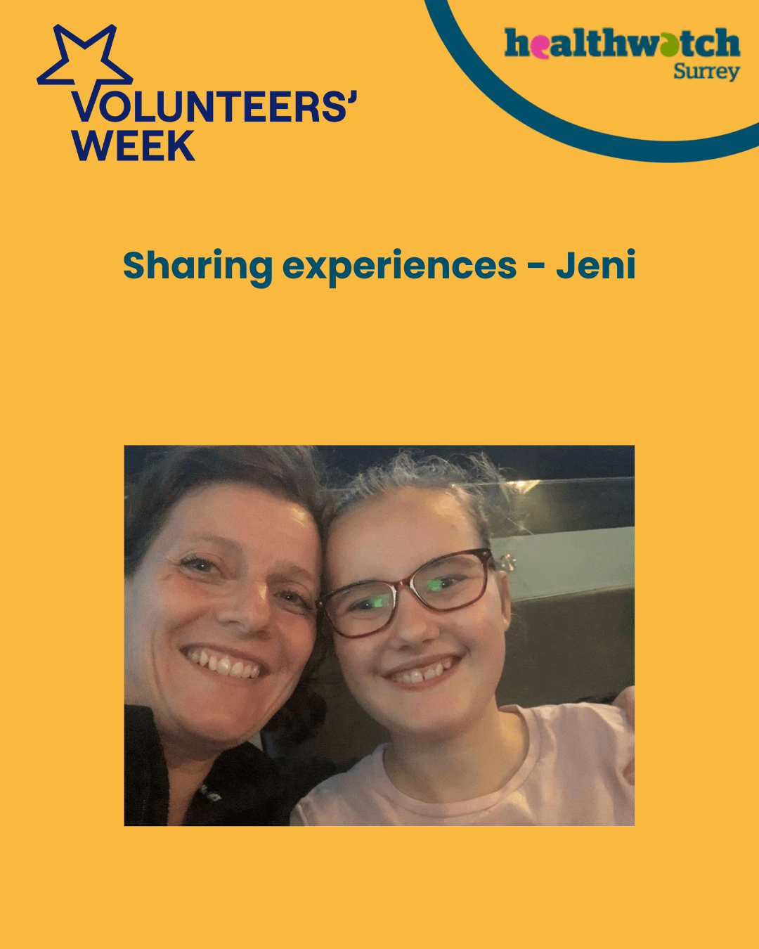 The image shows a photo of Jeni, one of our volunteers, and her daughter. Above the photo are the words: Sharing experiences - Jeni. In the top left corner is the Volunteers Week logo and in the top right corner the Healthwatch Surrey logo.