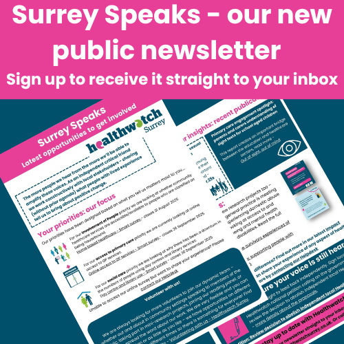 Image showing the pages of our report set against a dark blue background. At the top are the words: Surrey Speaks - our new public newsletter - sign up to receive it straight to your inbox.